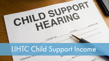 LIHTC Series: 10 Child Support Income
