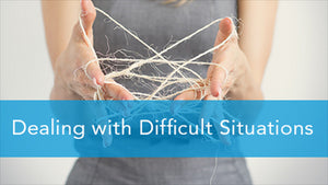 E2L: Dealing with Difficult Situations Series